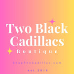 Two Black Cadillacs Boutique